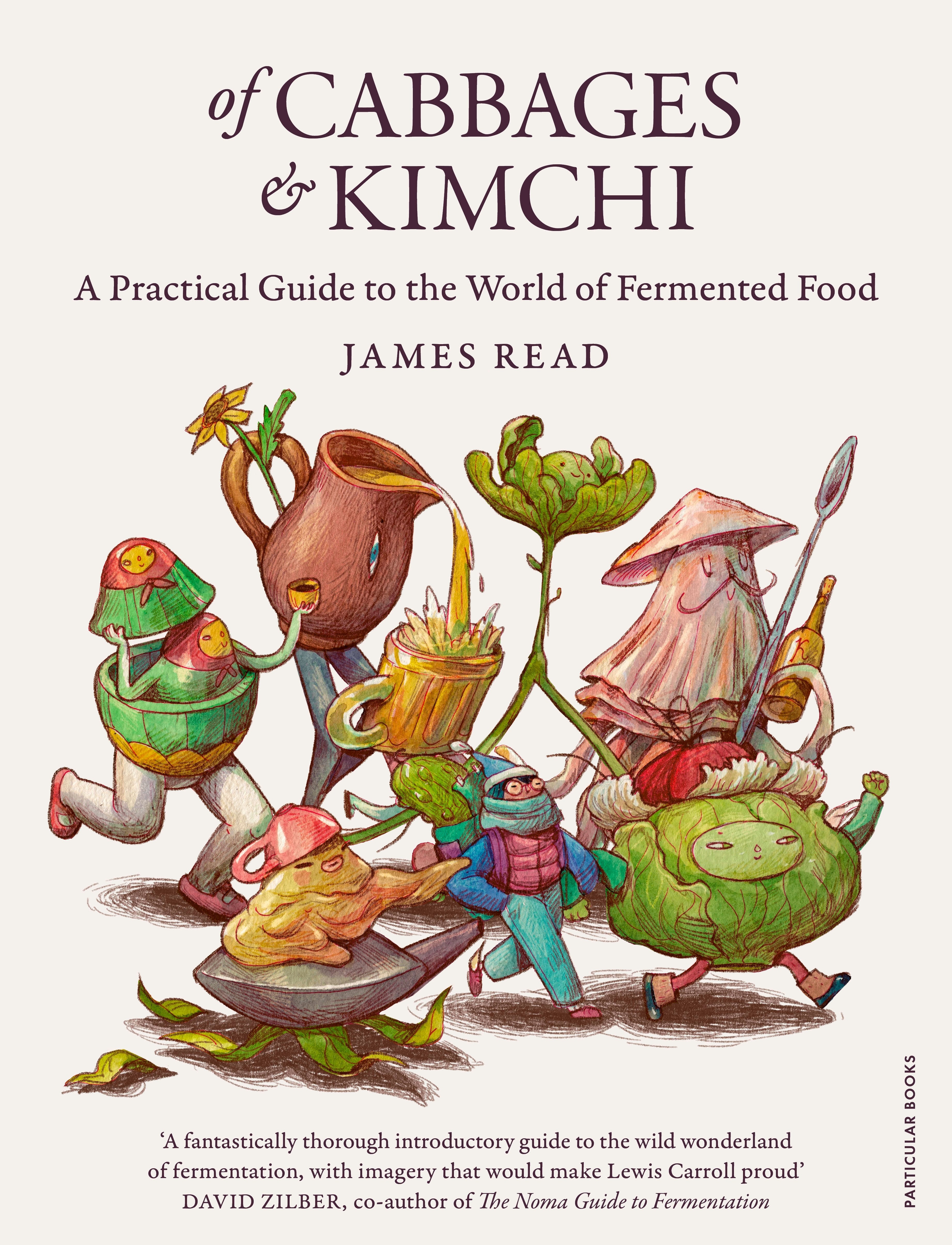 

Of Cabbages and Kimchi A Practical Guide to the World of Fermented Food