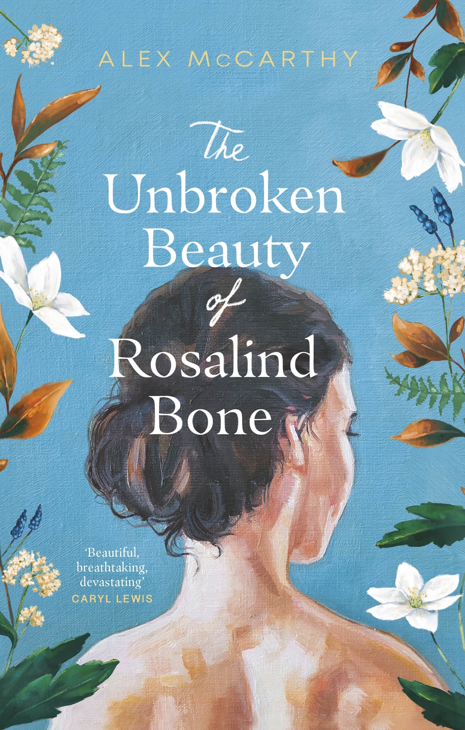 

The Unbroken Beauty of Rosalind Bone