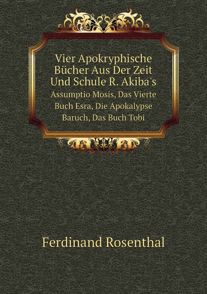 

Vier Apokryphische Bucher Aus Der Zeit Und Schule R. Akiba's