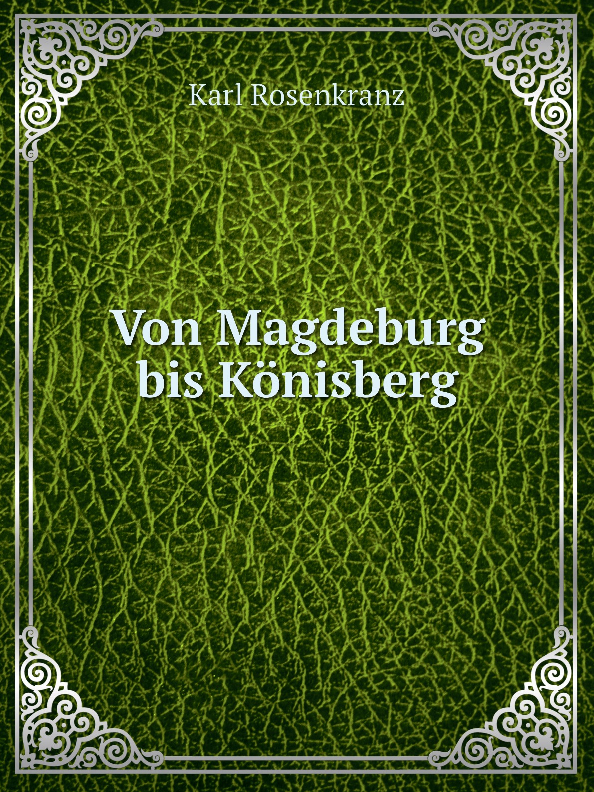 

Von Magdeburg bis Konisberg