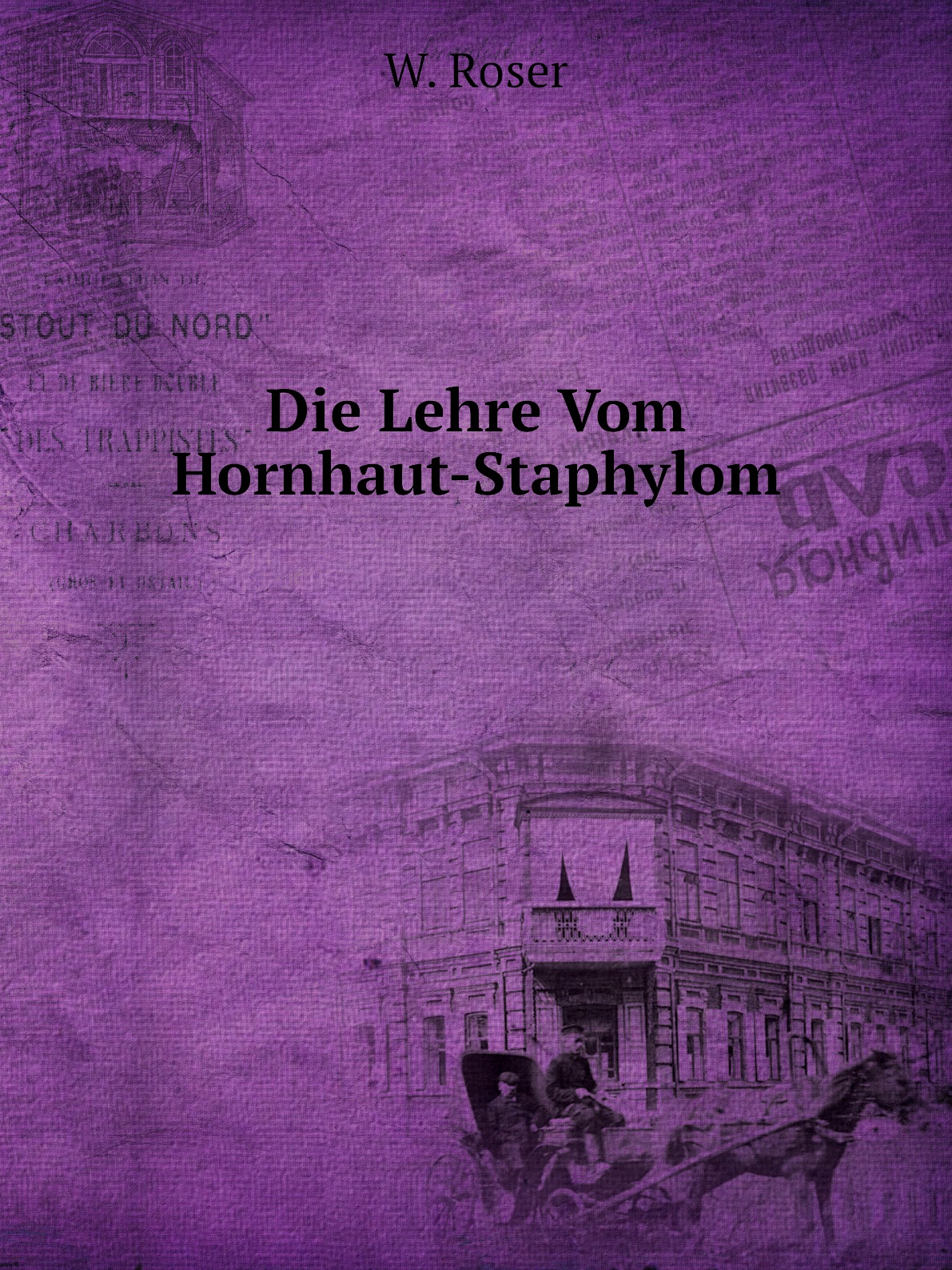 

Die Lehre Vom Hornhaut-Staphylom