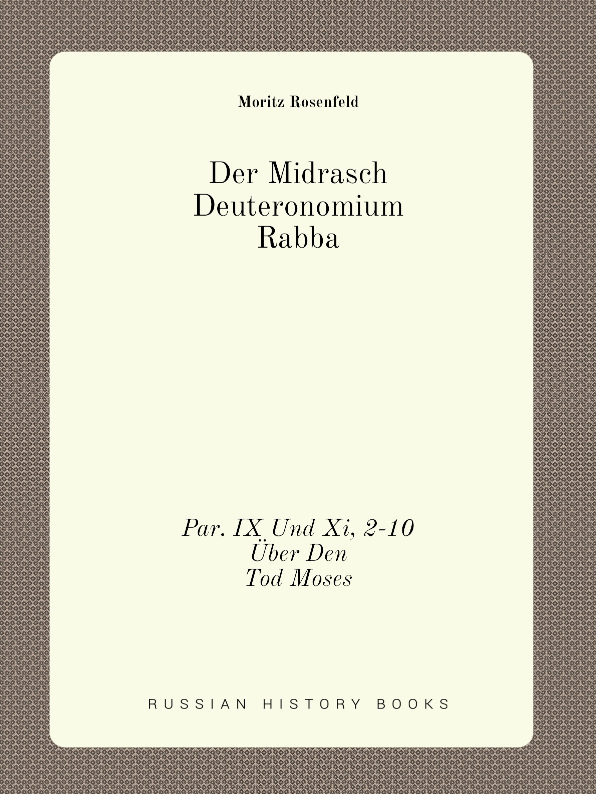 

Der Midrasch Deuteronomium Rabba