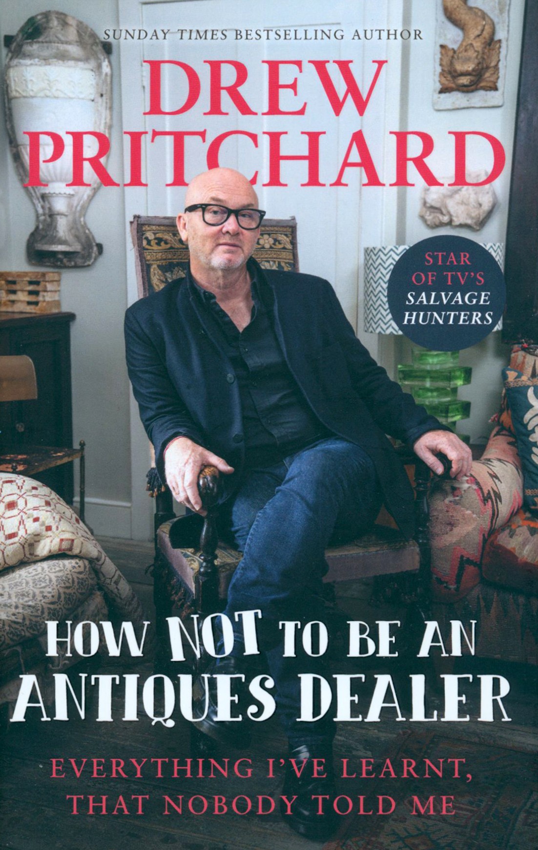 

How Not to Be an Antiques Dealer. Everything I've learnt, that nobody told me