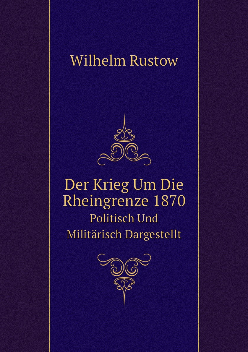 

Der Krieg Um Die Rheingrenze 1870