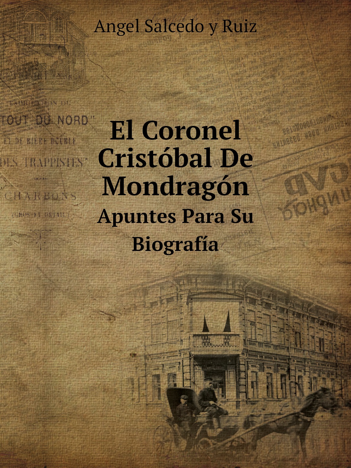 

El Coronel Cristobal De Mondragon