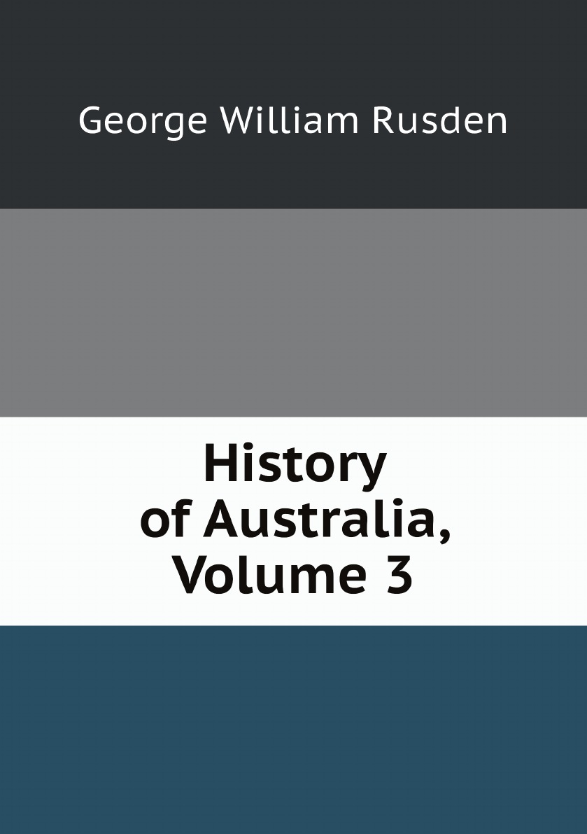 

History of Australia, Volume 3