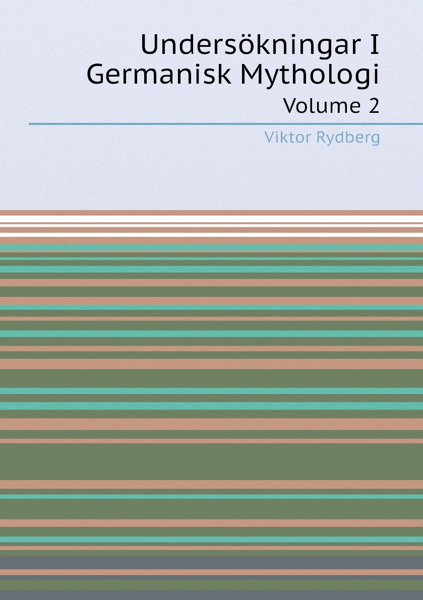 

Undersoekningar I Germanisk Mythologi Volume 2
