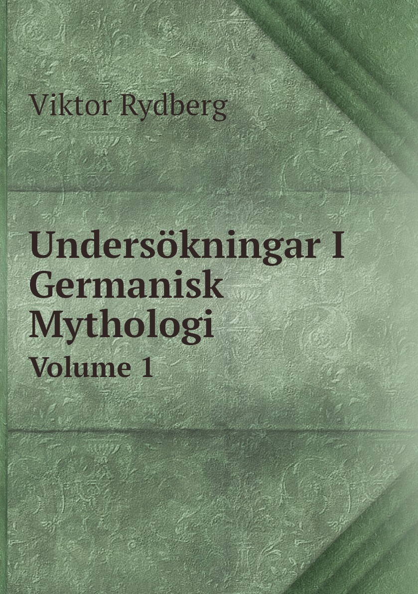 

Undersoekningar I Germanisk Mythologi Volume 1