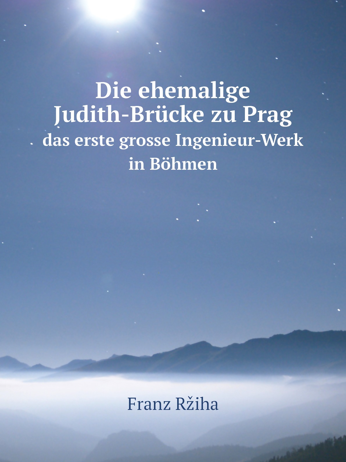 

Die ehemalige Judith-Brucke zu Prag