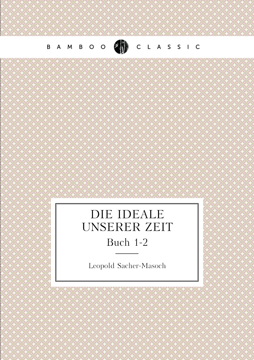 

Die Ideale Unserer Zeit