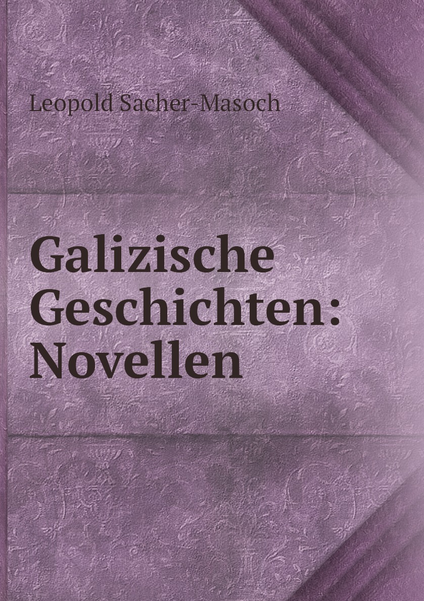 

Galizische Geschichten: Novellen