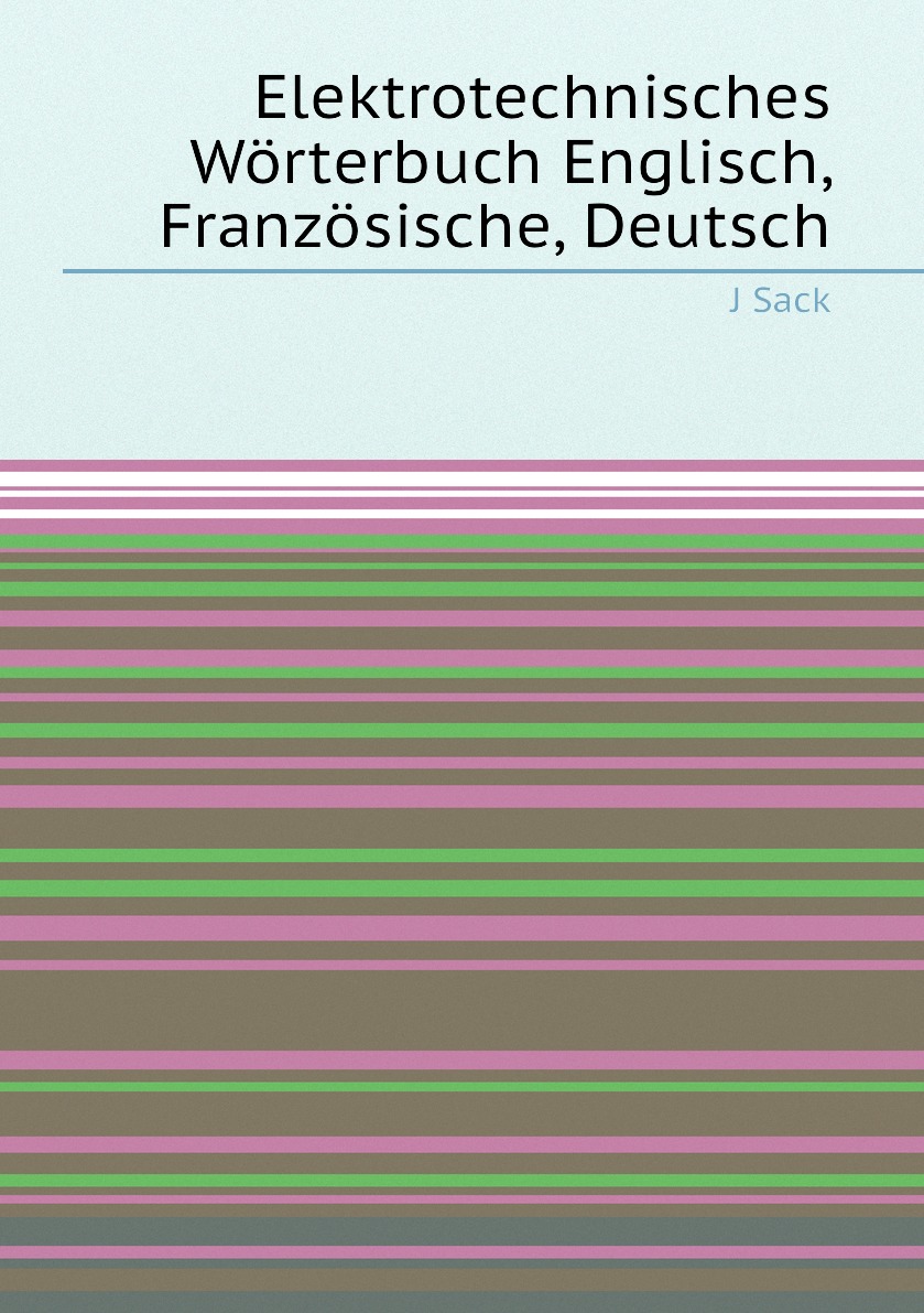 

Elektrotechnisches Worterbuch Englisch, Franzosische, Deutsch