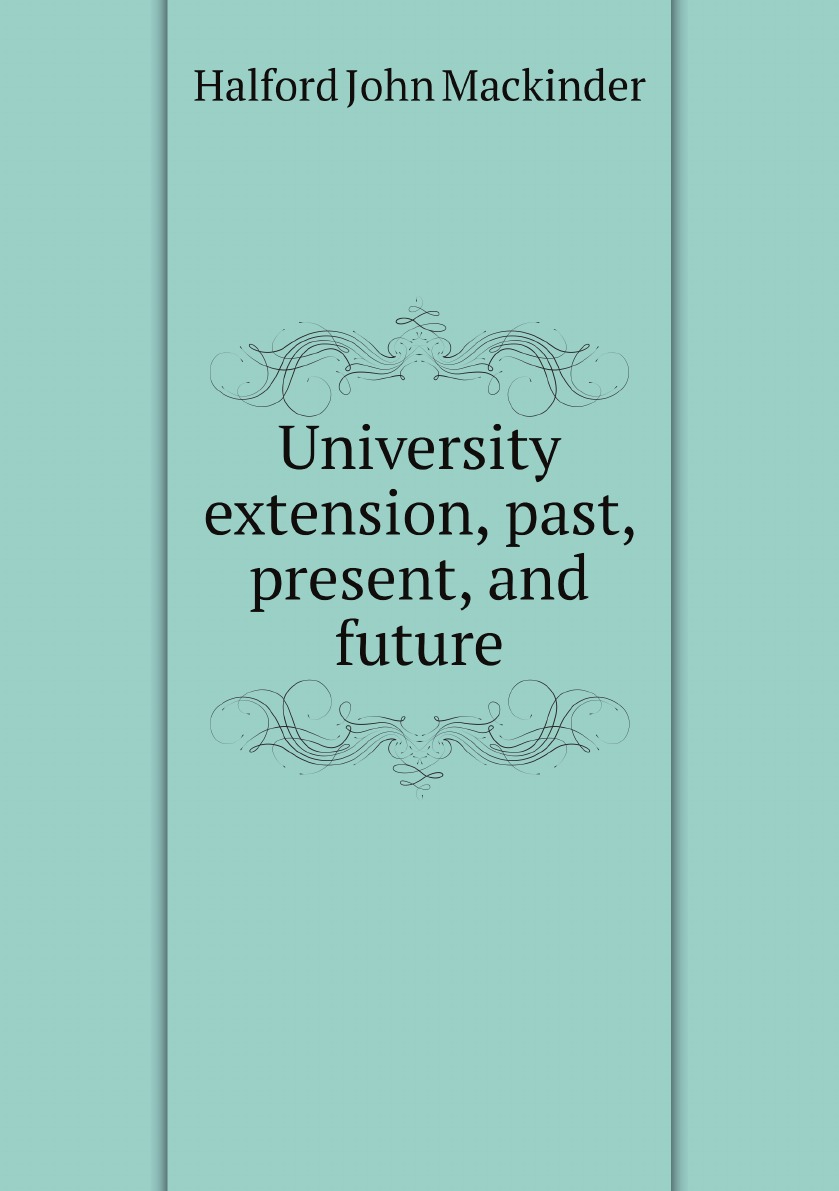 

University extension, past, present, and future