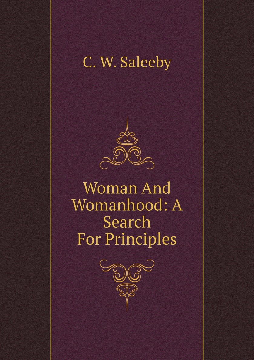 

Woman And Womanhood: A Search For Principles