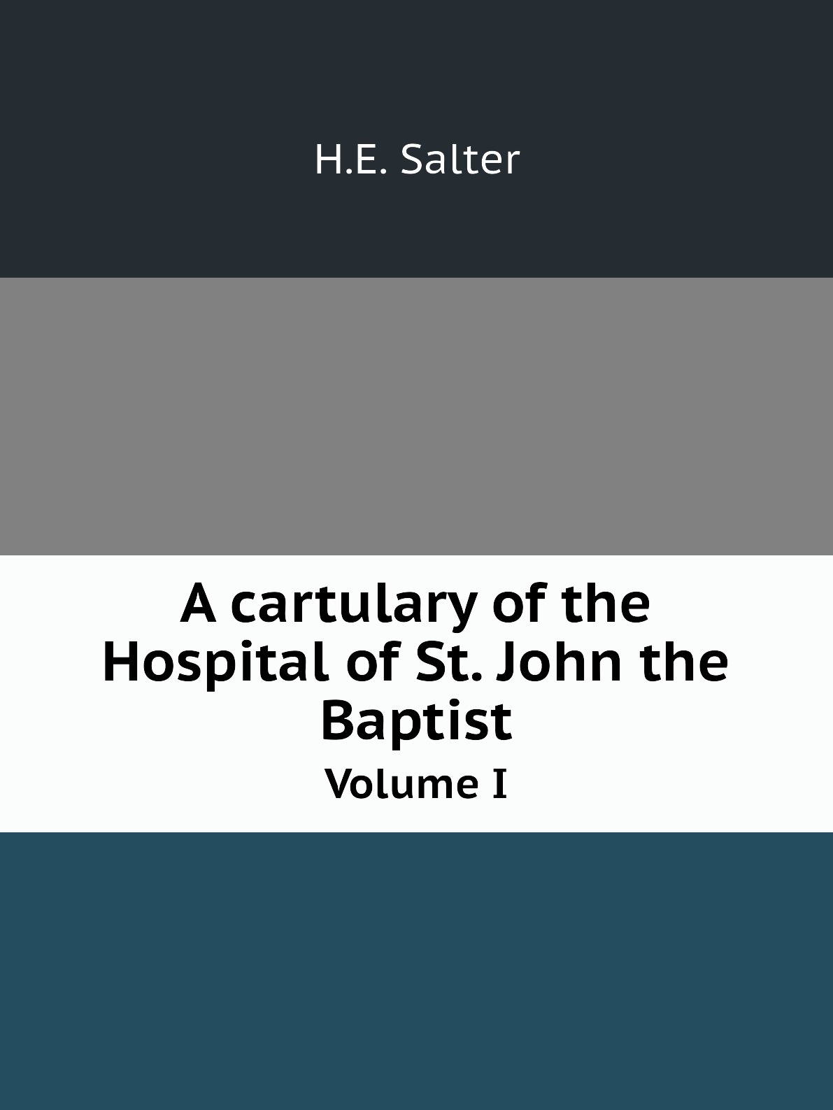 

A cartulary of the Hospital of St. John the Baptist