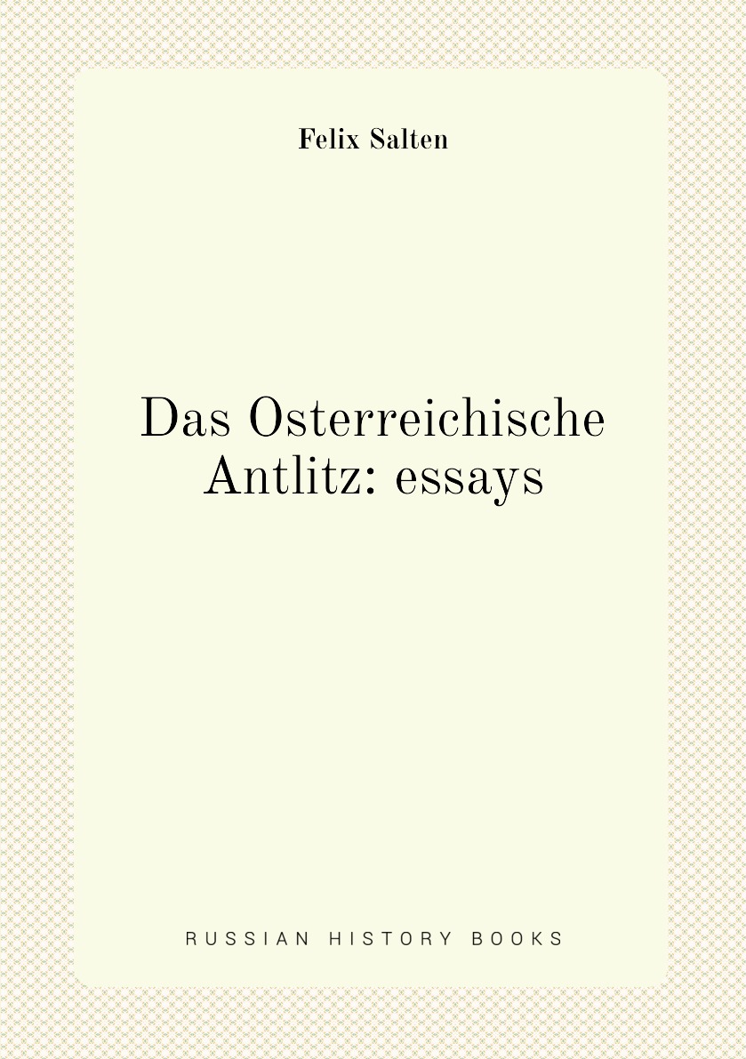 

Das Osterreichische Antlitz: essays