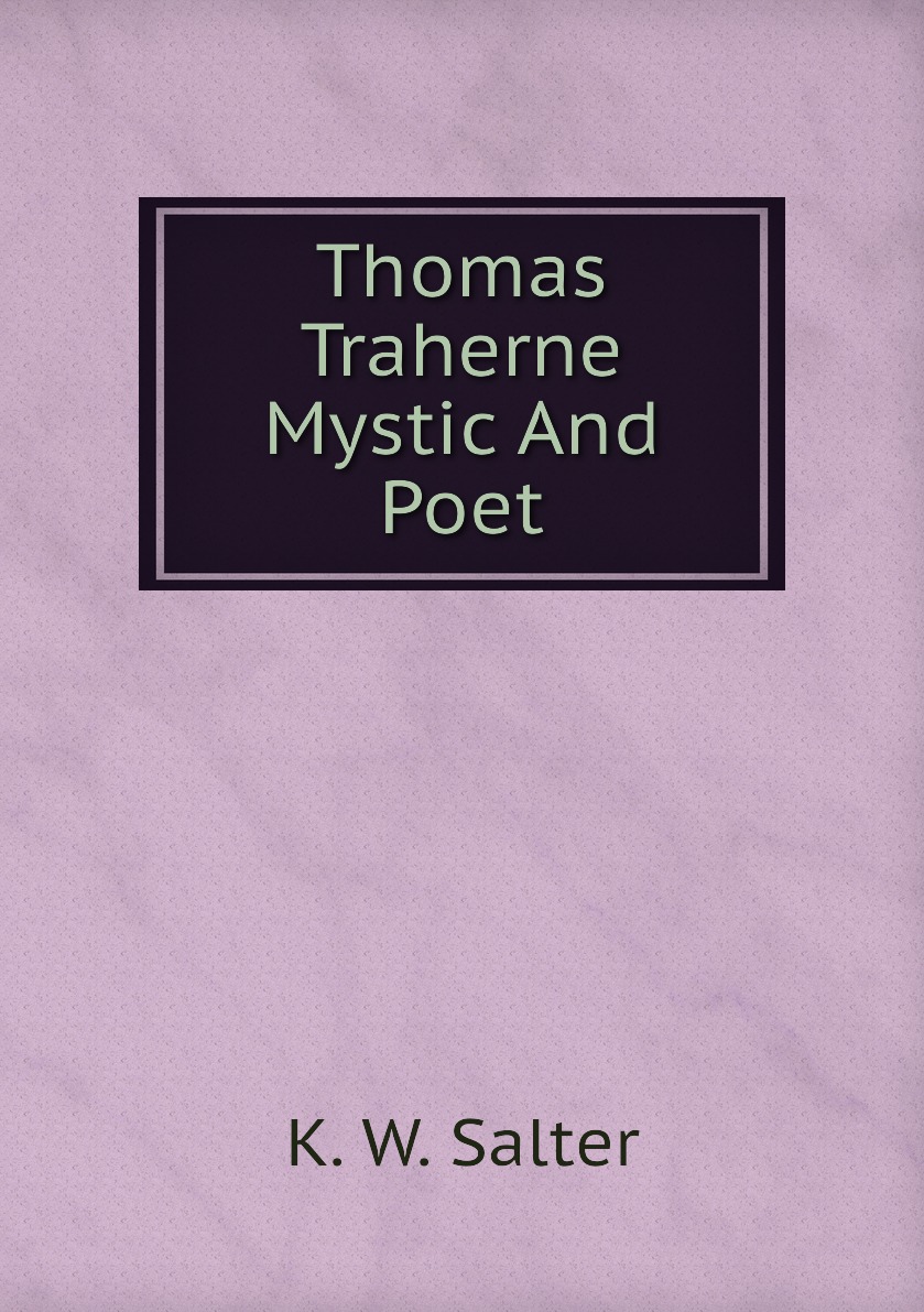 

Thomas Traherne Mystic And Poet