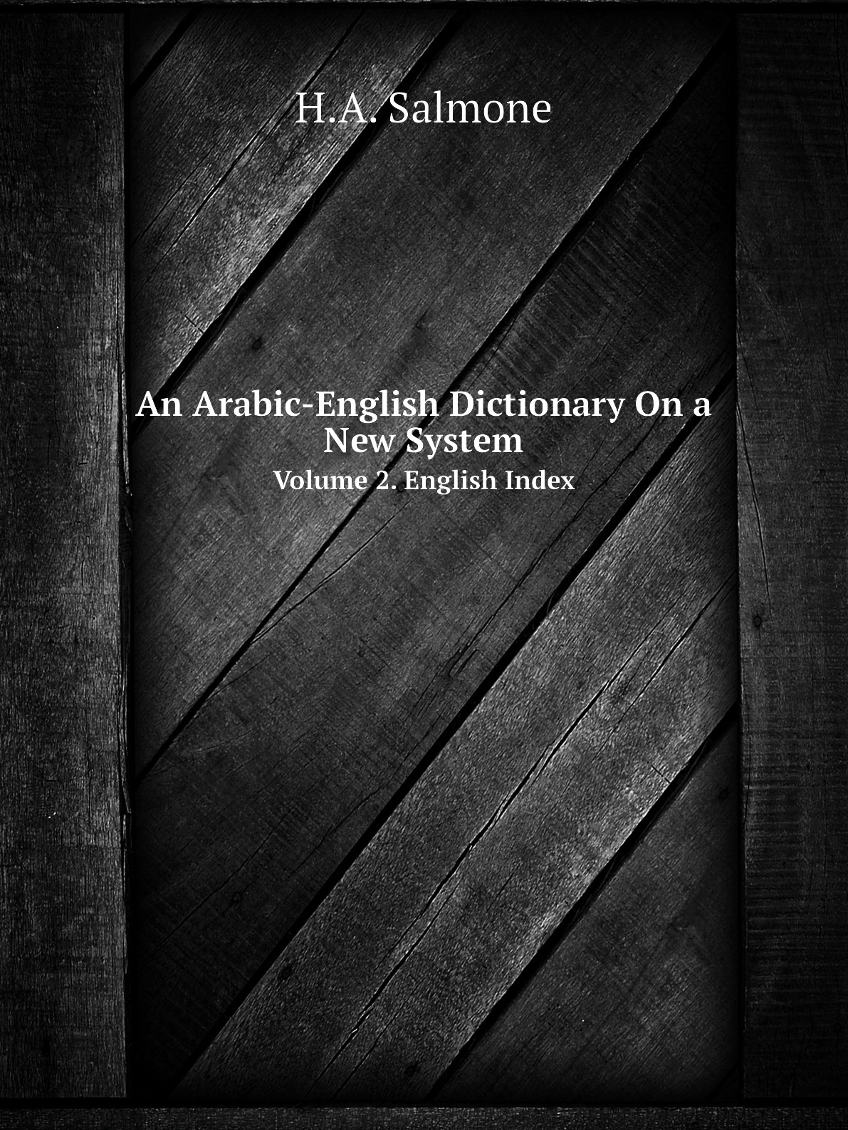 

An Arabic-English Dictionary On a New System