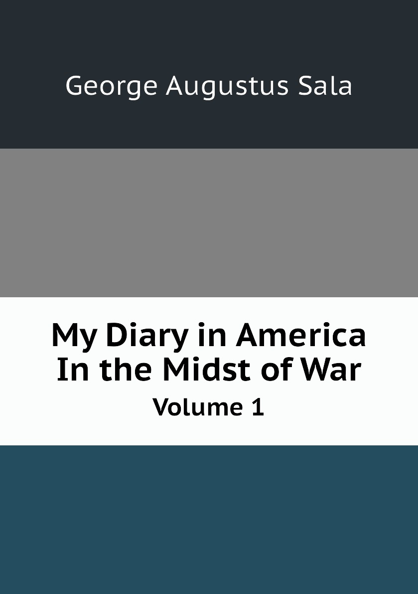 

My Diary in America in the Midst of War