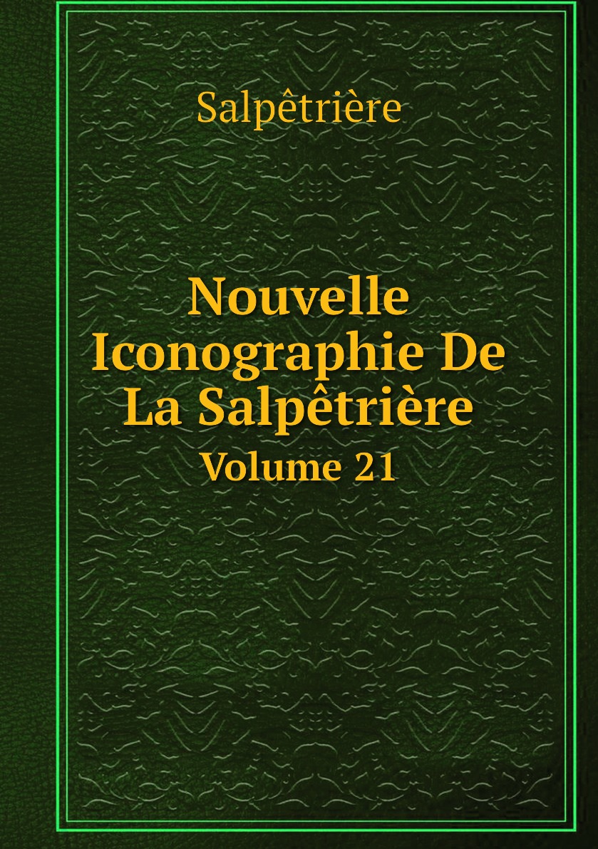 

Nouvelle Iconographie De La Salpetriere