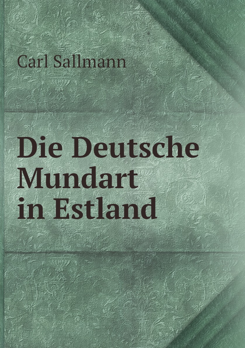 

Die Deutsche Mundart in Estland