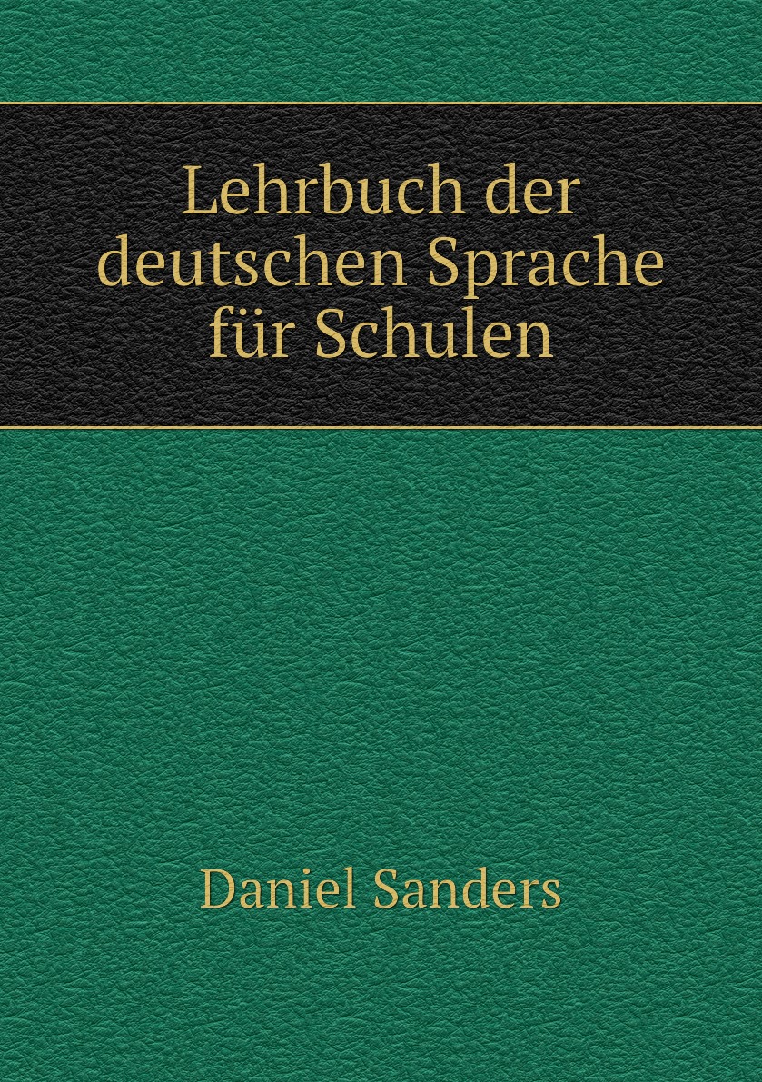 

Lehrbuch der deutschen Sprache fur Schulen