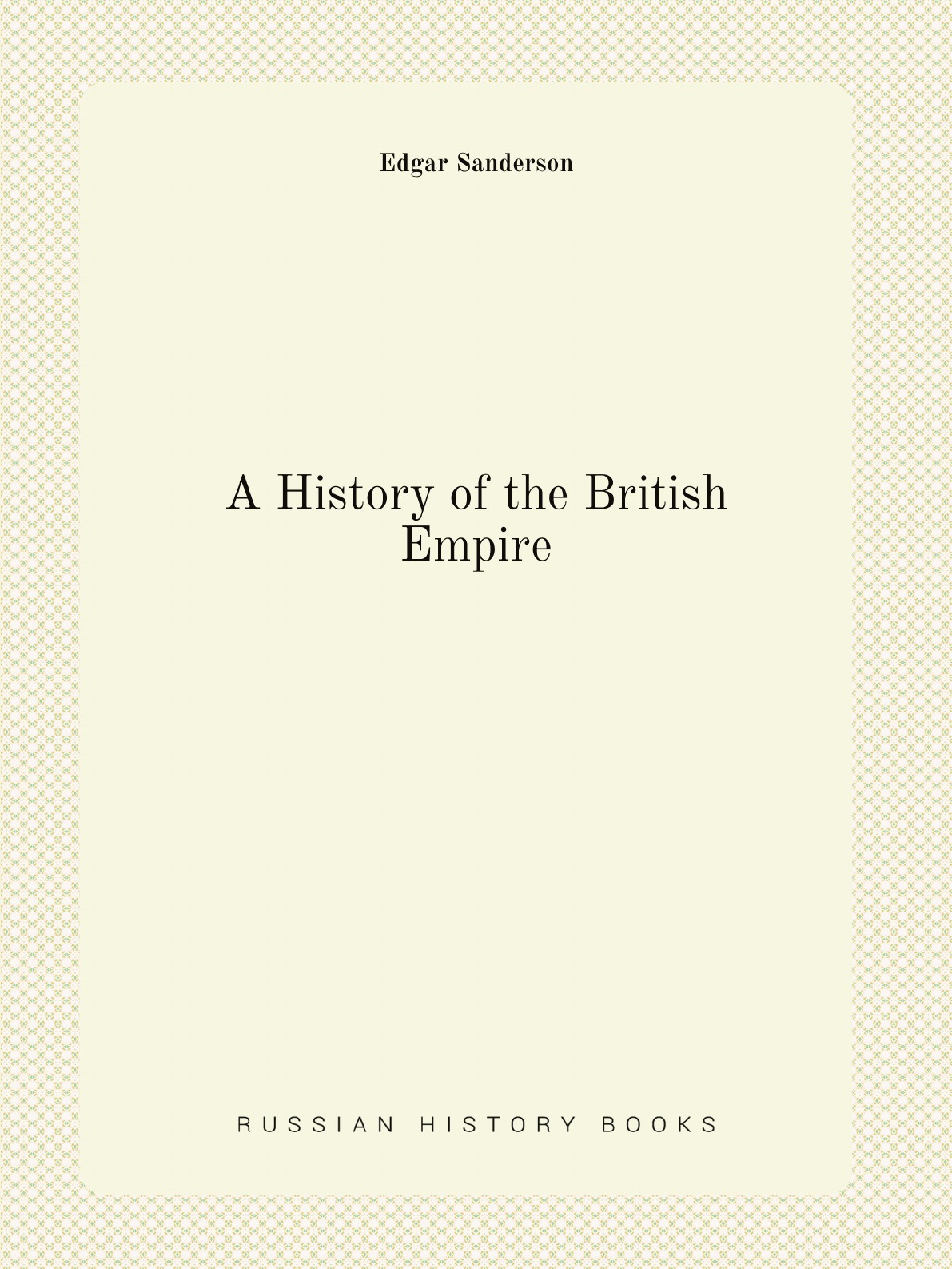 

A History of the British Empire