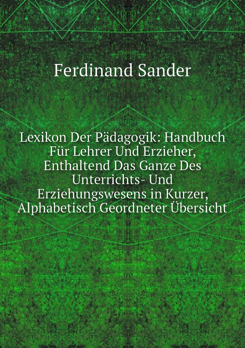 

Lexicon Of Pedagogy: Handbook For Teachers And Educators