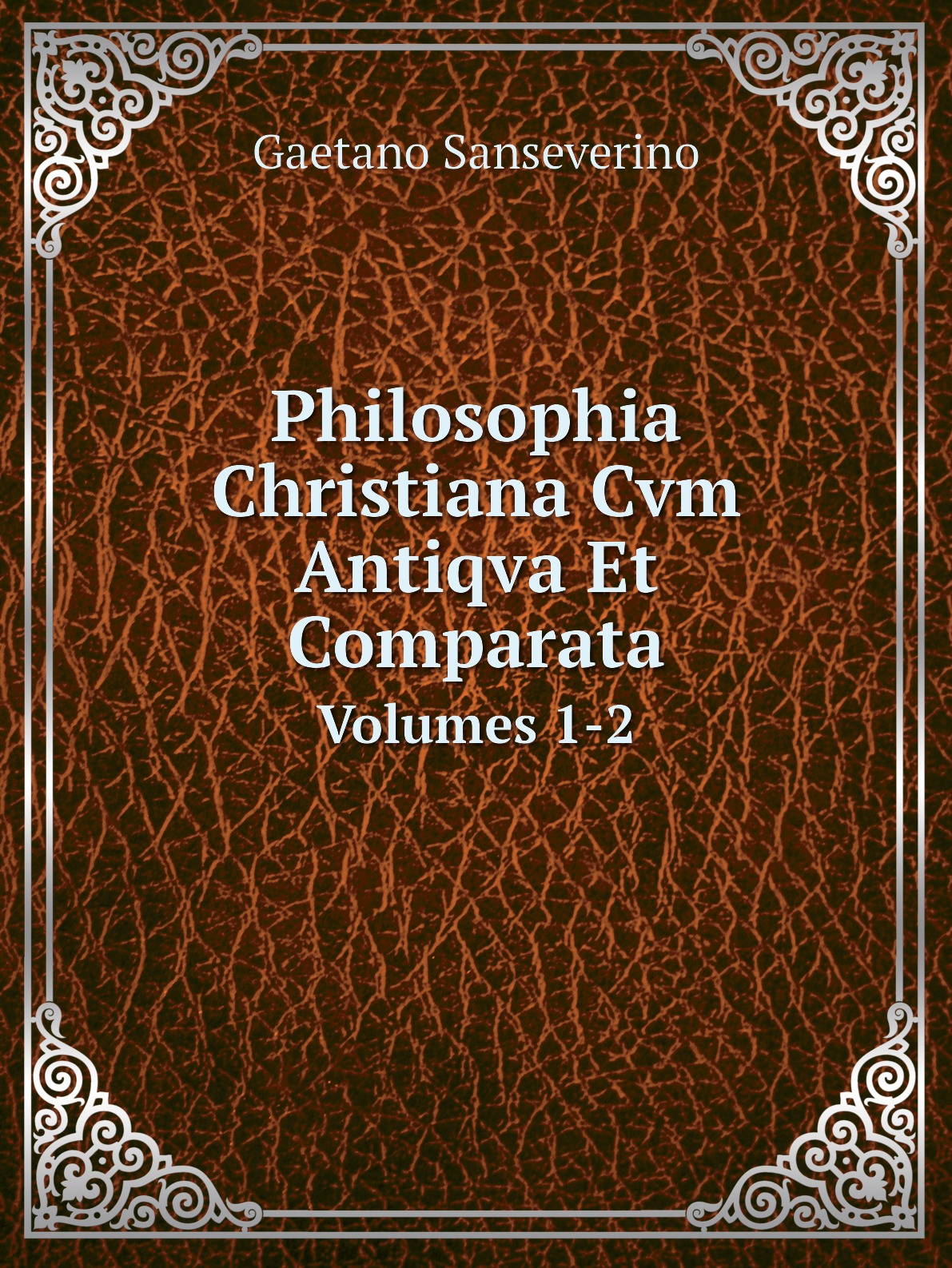 

Philosophia Christiana Cvm Antiqva Et Comparata