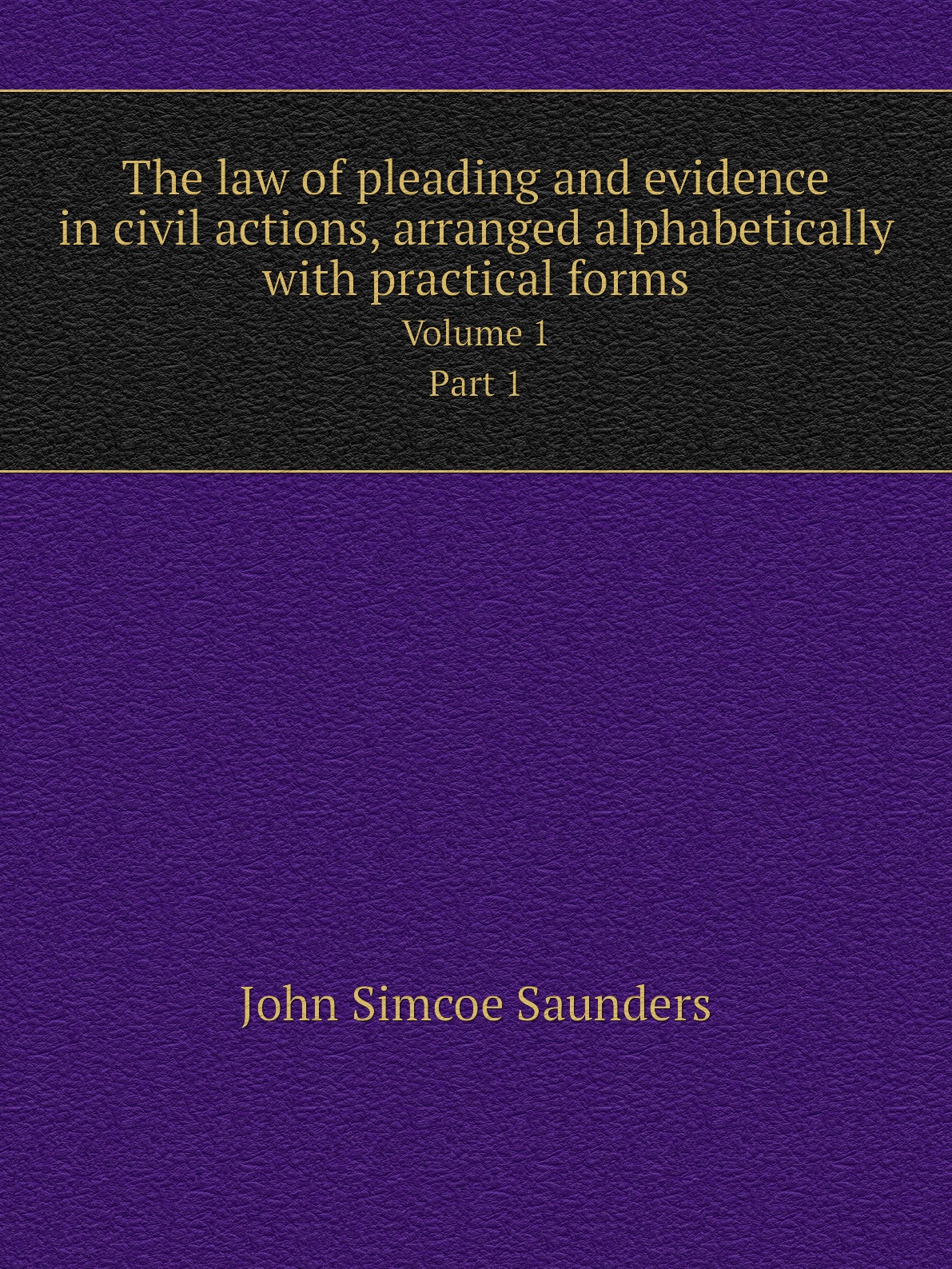 

The law of pleading and evidence in civil actions