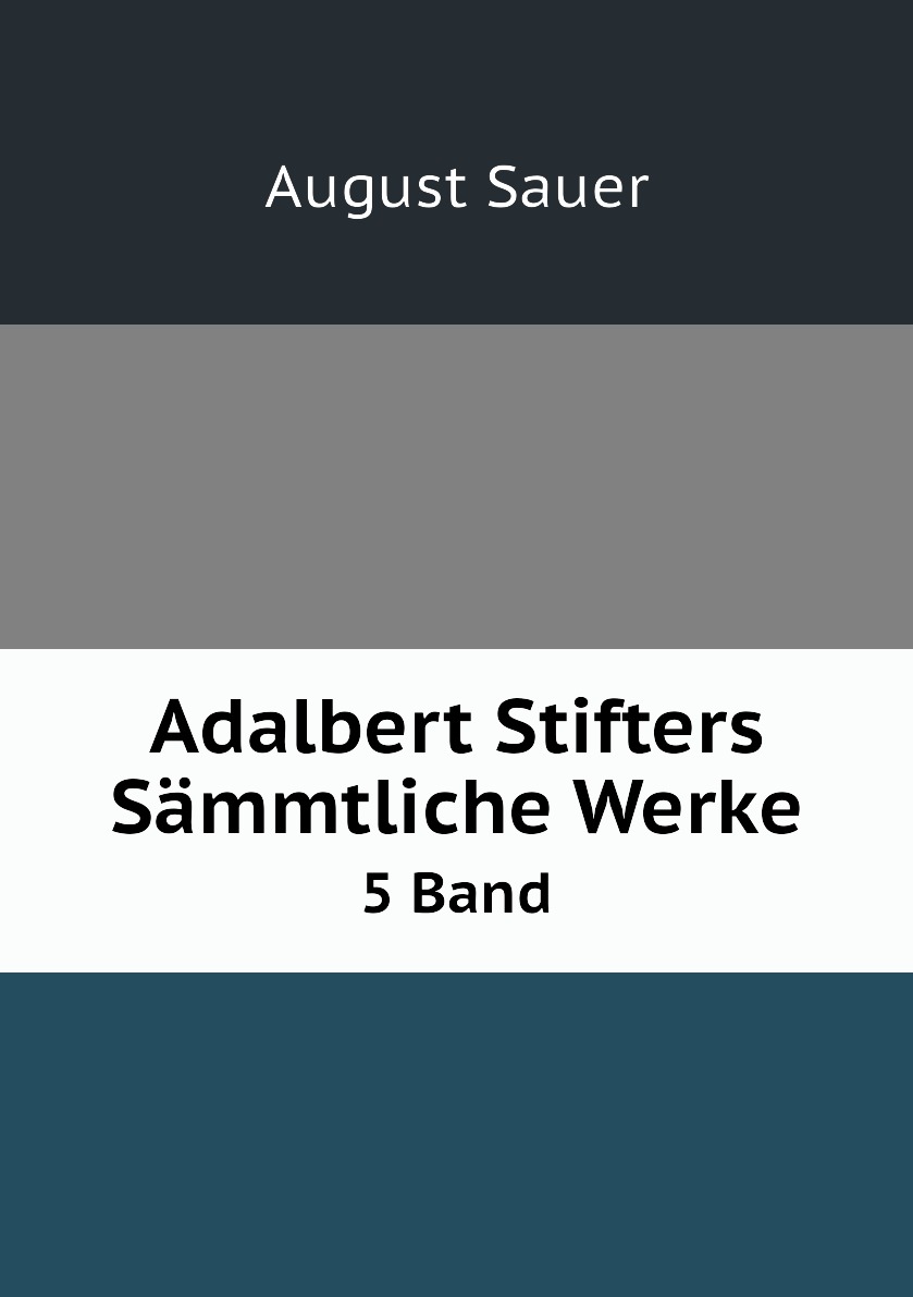 

Adalbert Stifters Sammtliche Werke
