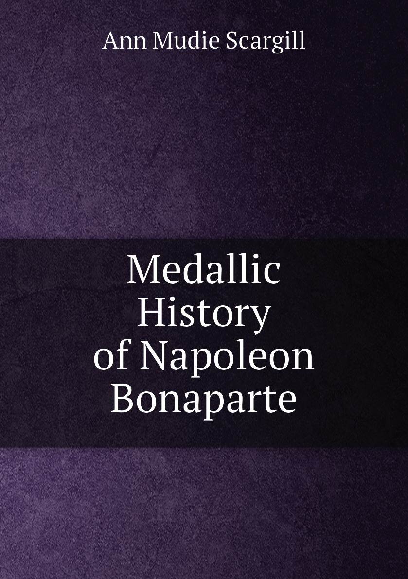 

Medallic History of Napoleon Bonaparte