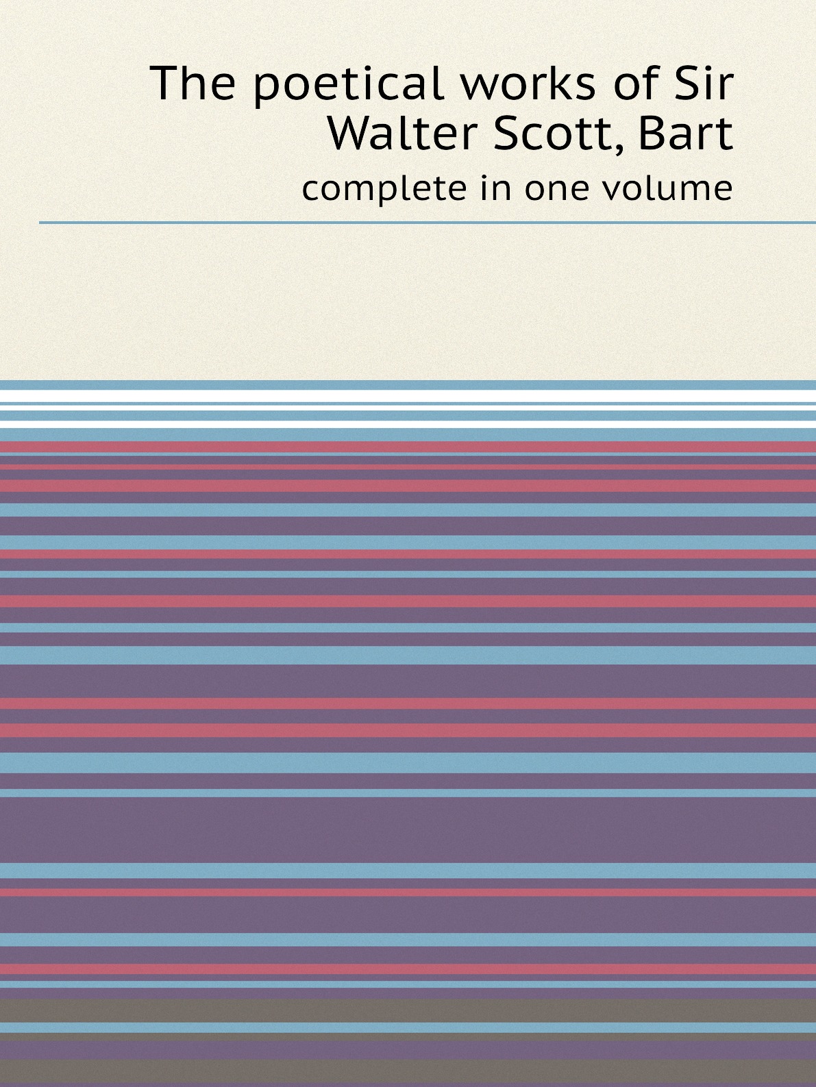 

The poetical works of Sir Walter Scott, Bart.