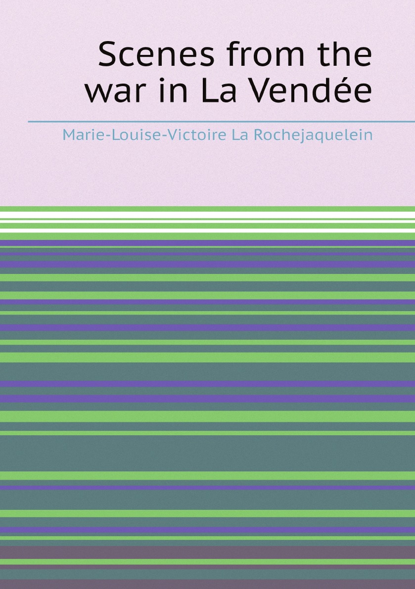 

Scenes from the war in La Vendee