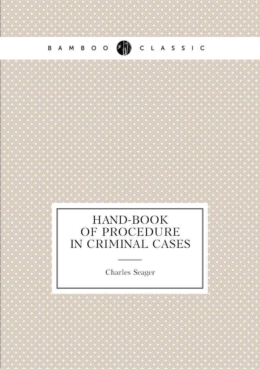 

Hand-book of procedure in criminal cases