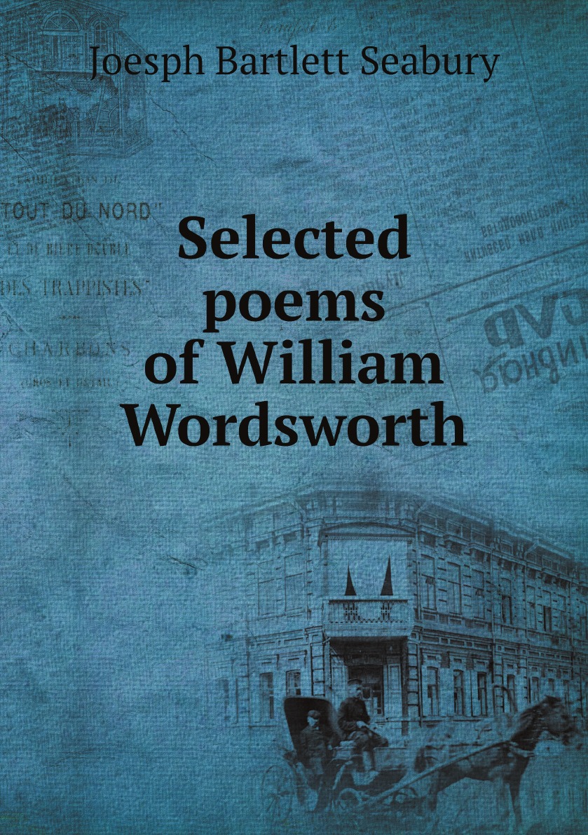 

Selected poems of William Wordsworth