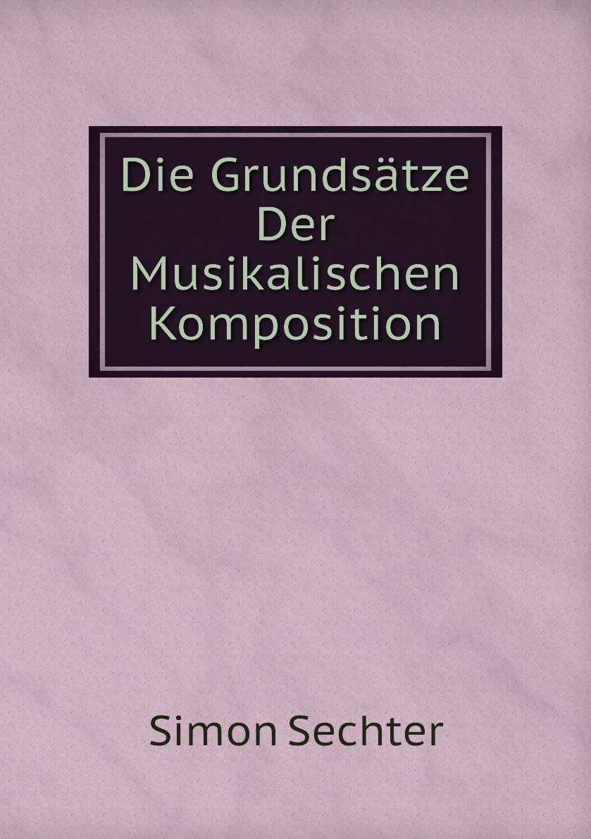 

Die Grundsatze Der Musikalischen Komposition