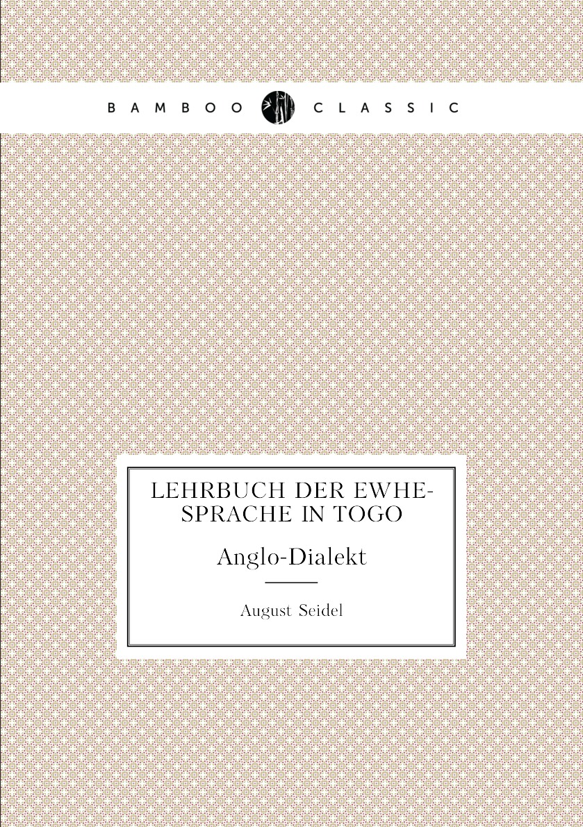 

Lehrbuch Der Ewhe-Sprache in Togo