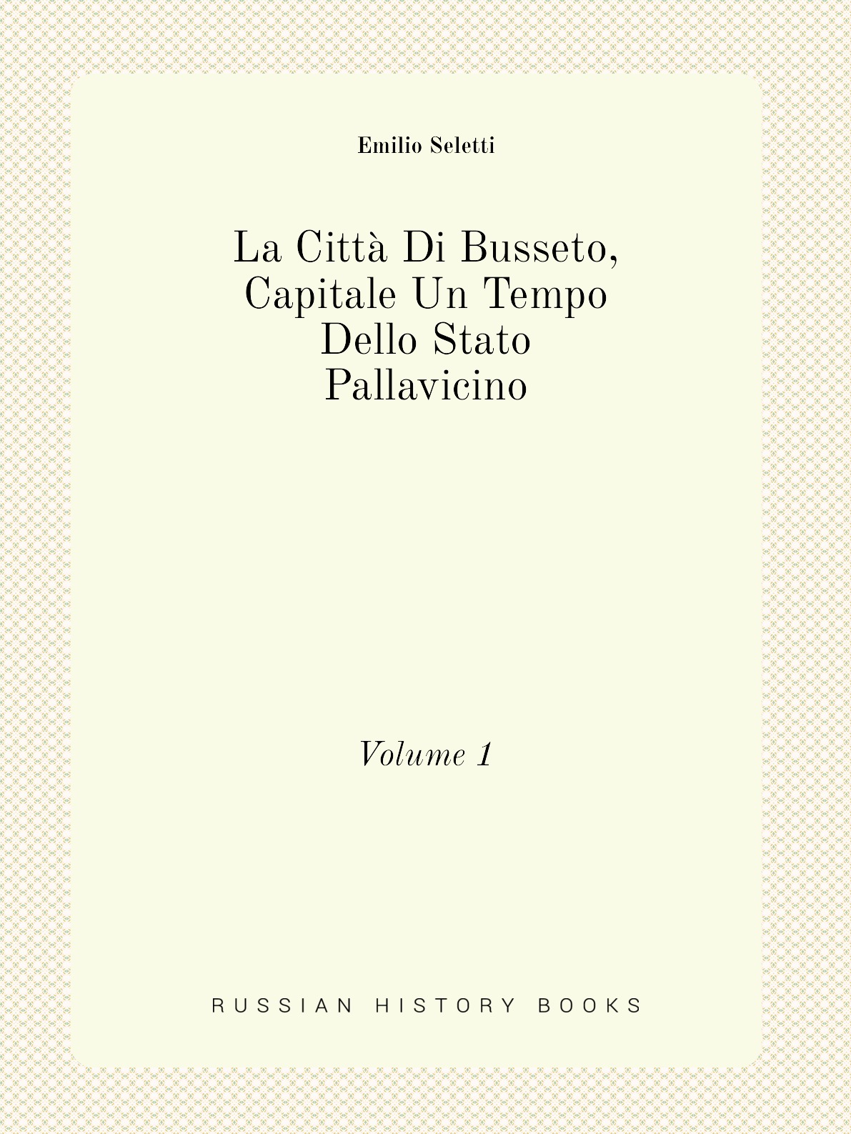 

La Citta Di Busseto, Capitale Un Tempo Dello Stato Pallavicino