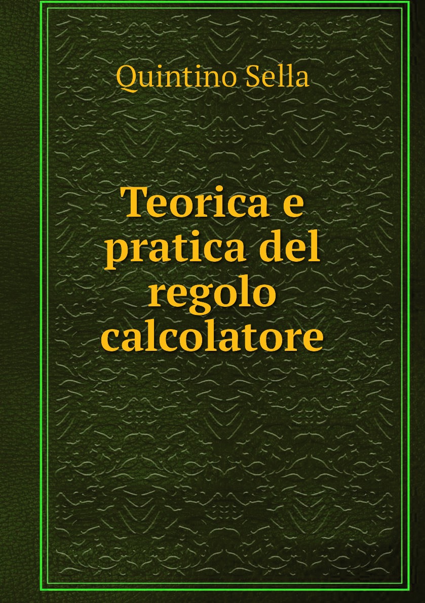 

Teorica e pratica del regolo calcolatore