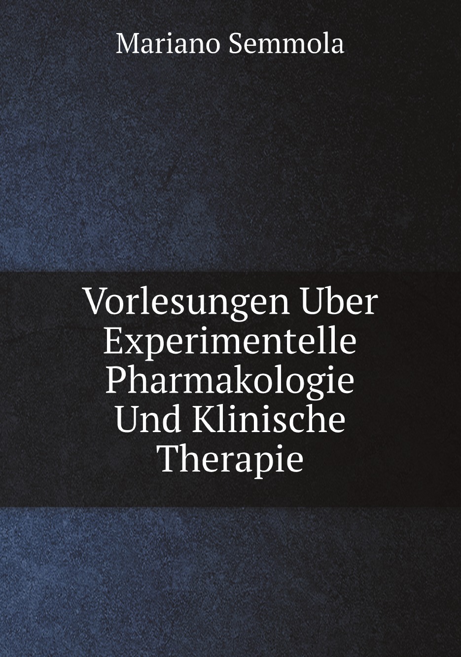 

Vorlesungen Uber Experimentelle Pharmakologie Und Klinische Therapie