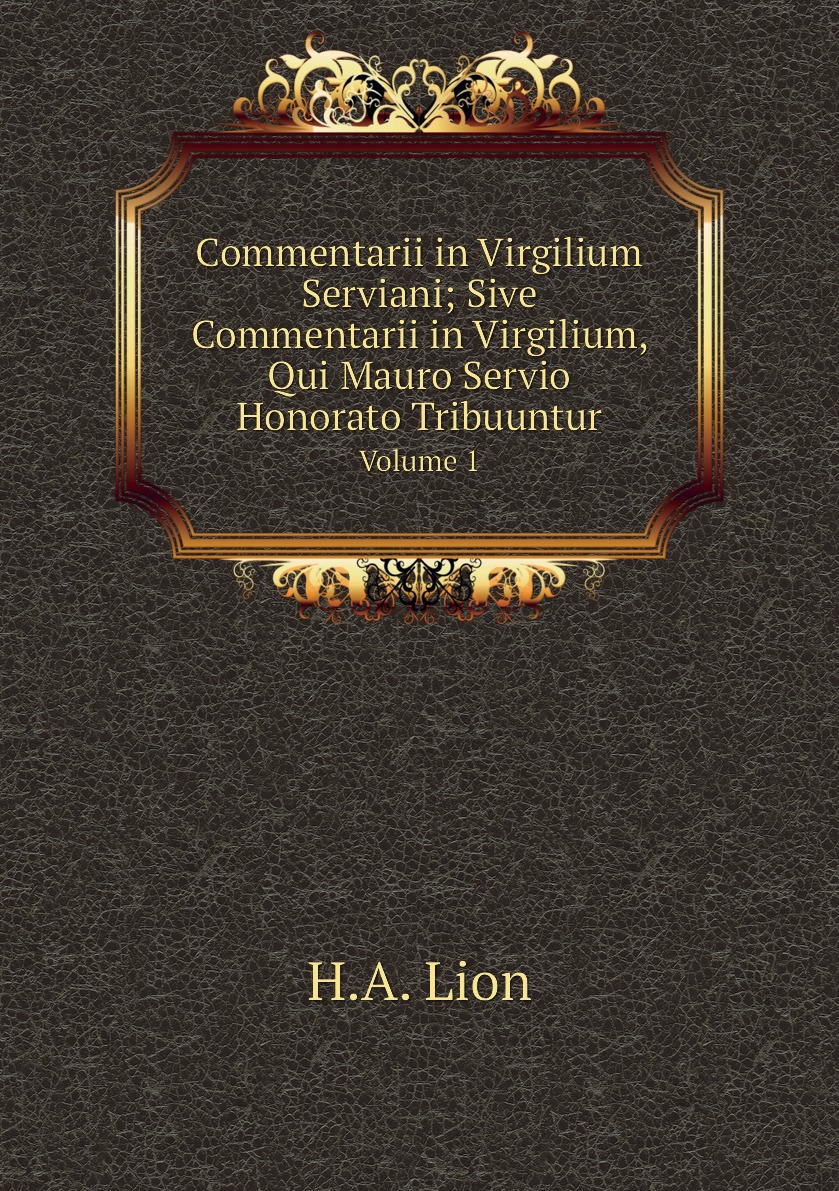 

Commentarii in Virgilium Serviani; Sive Commentarii in Virgilium, Qui Mauro Servio
