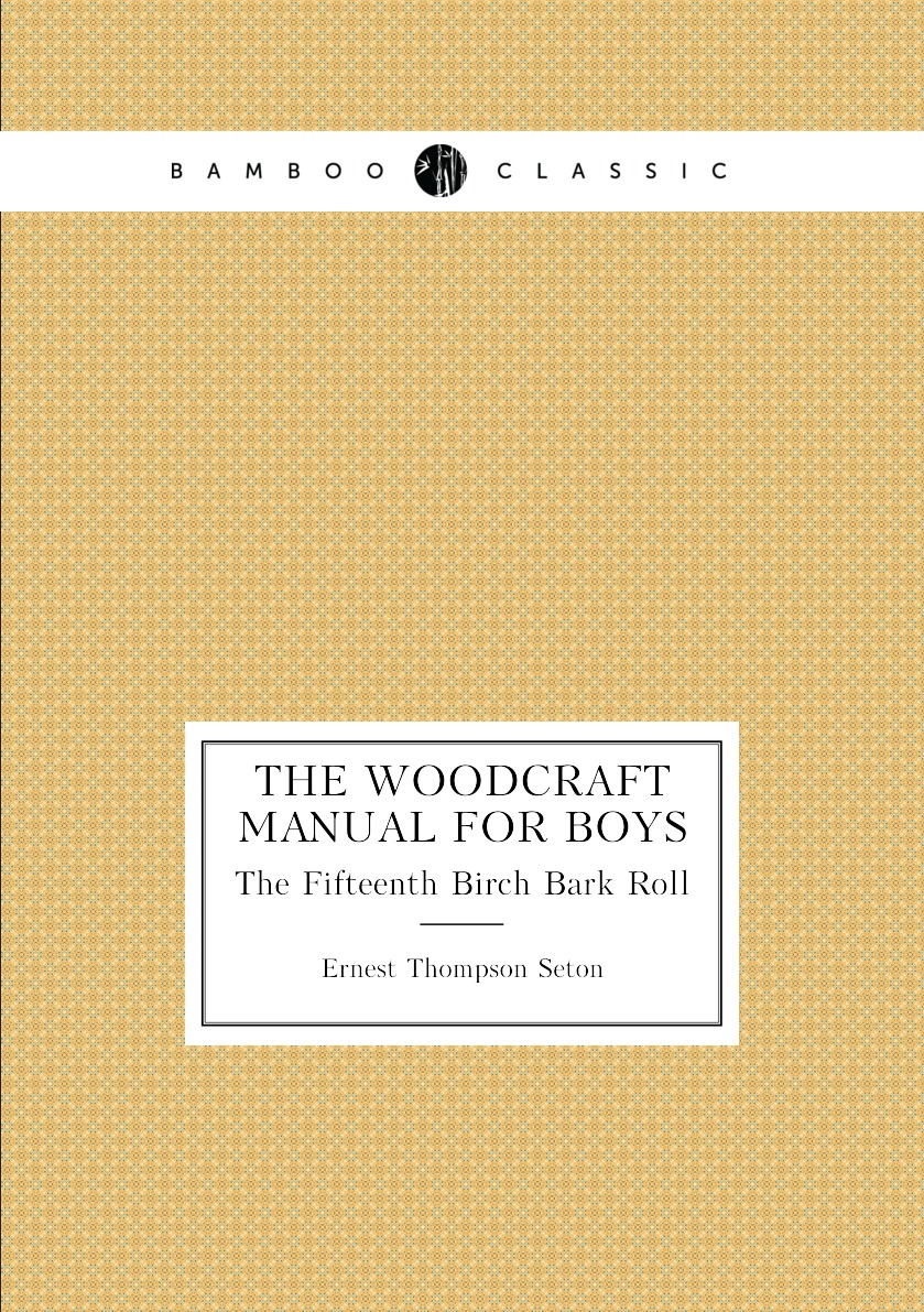 

The Woodcraft Manual for Boys