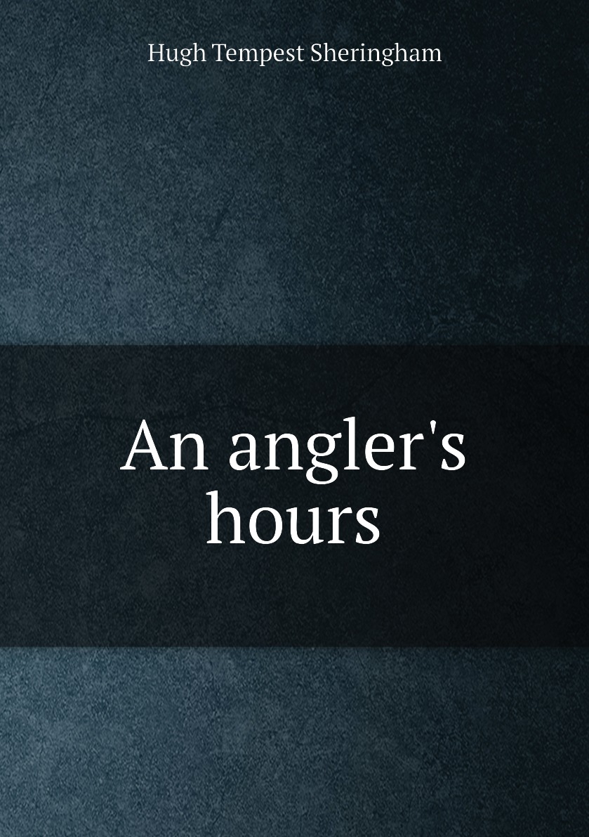 

An angler's hours