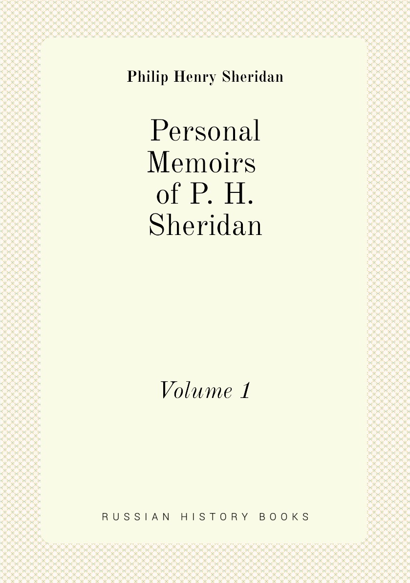 

Personal Memoirs of P. H. Sheridan