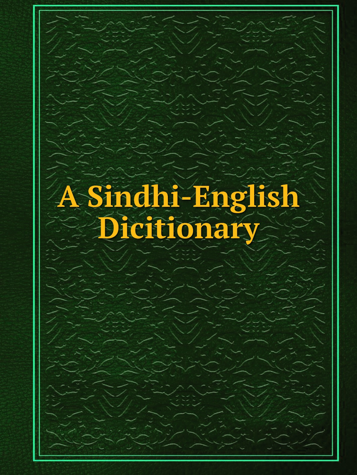 

A Sindhi-English Dicitionary