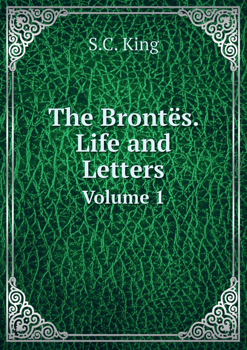

The Brontes. Life and Letters