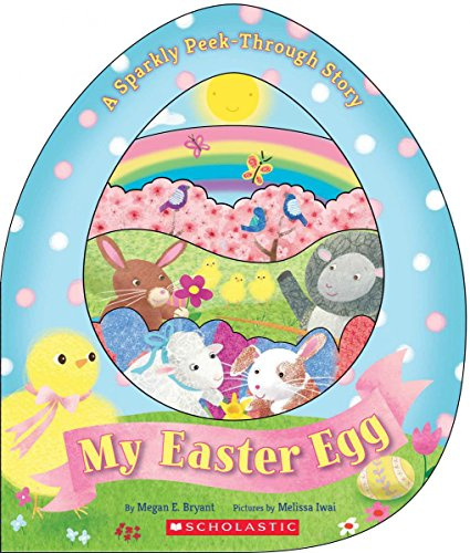 

My Easter Egg: A Sparkly Peek-Through Story (board book)