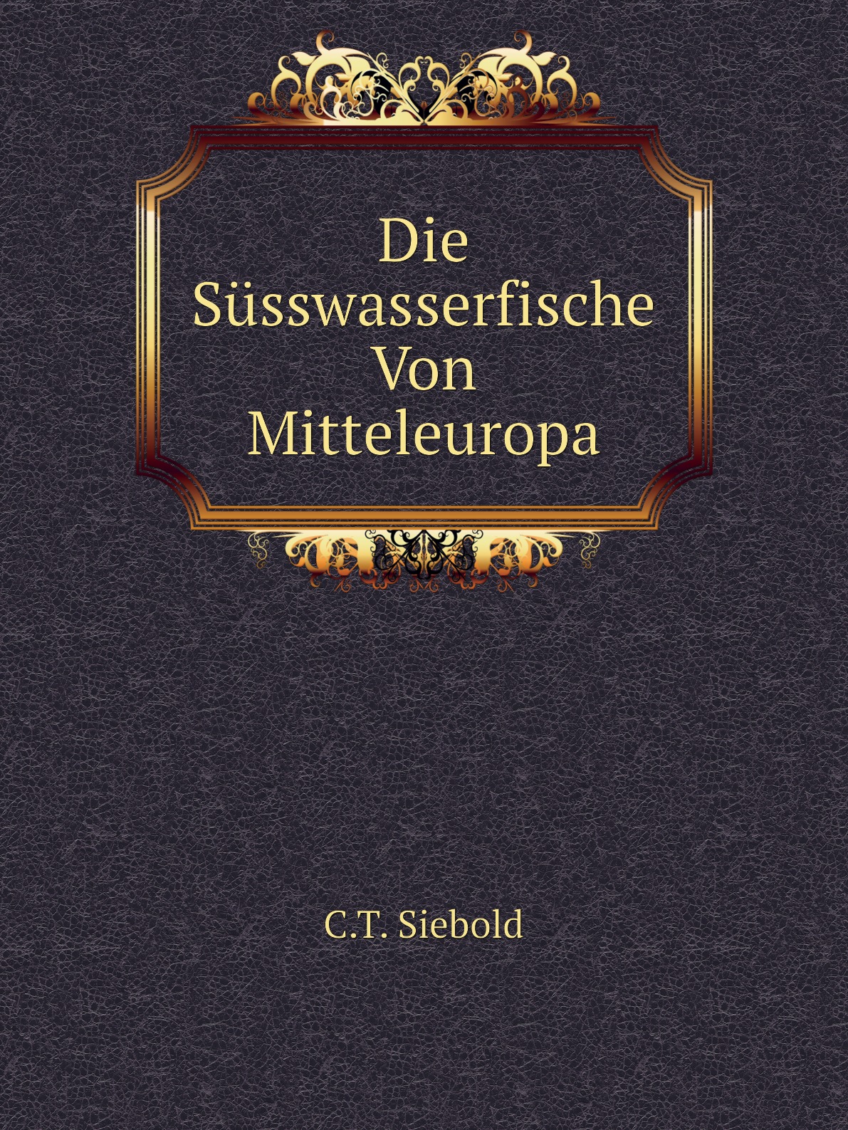 

Die Susswasserfische Von Mitteleuropa