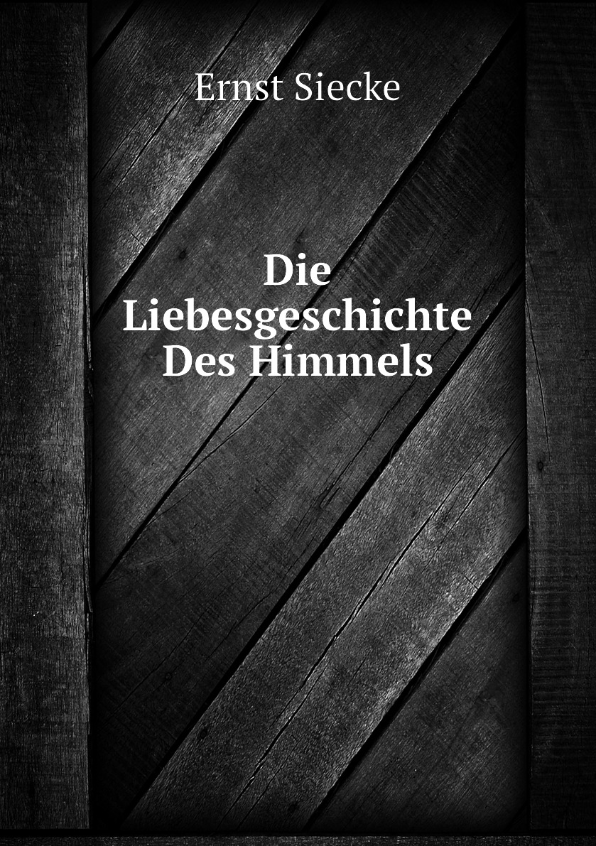 

Die Liebesgeschichte Des Himmels